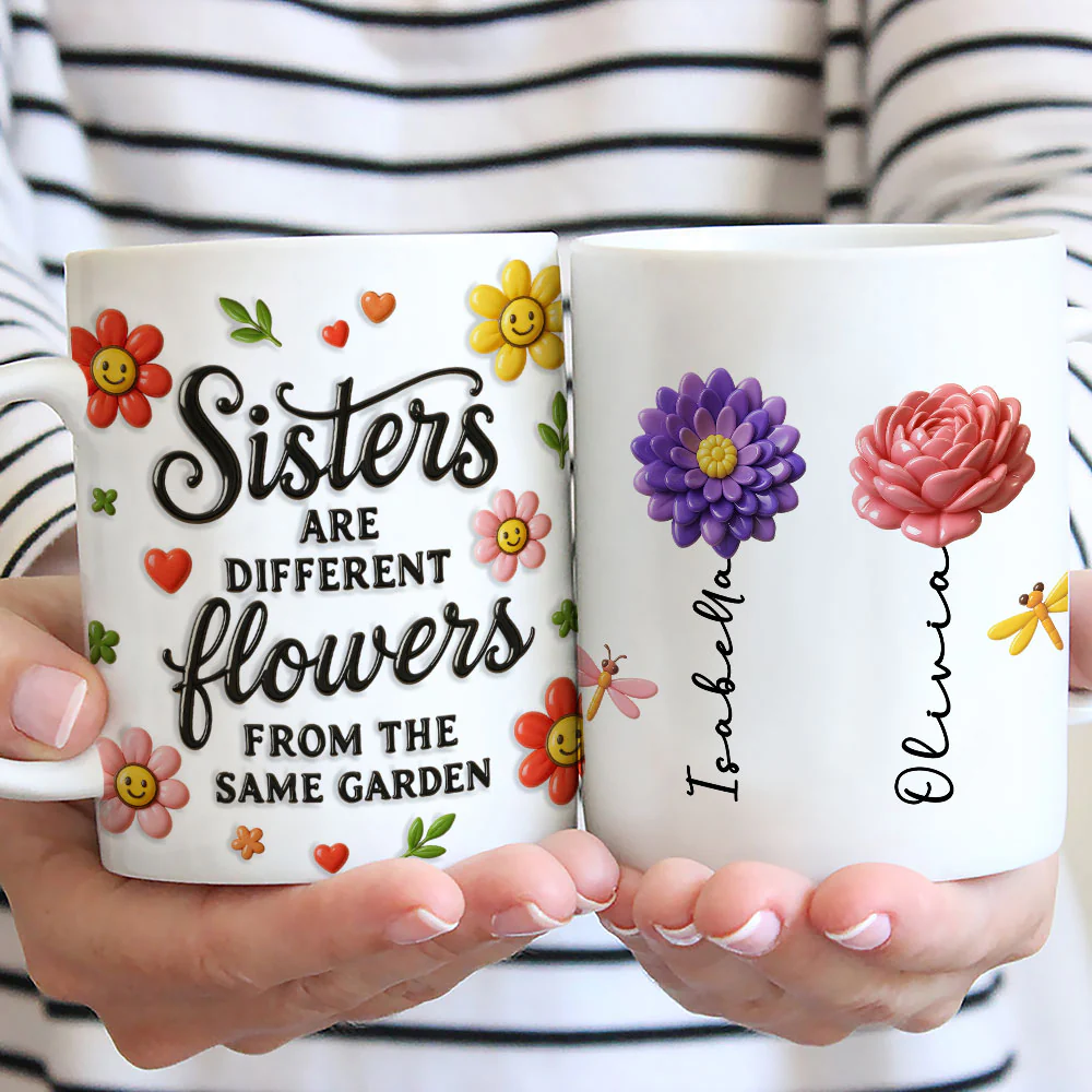 Sisters Bloom With Unique Grace - Personalized Custom 3D Inflated Effect Mug - Image 5
