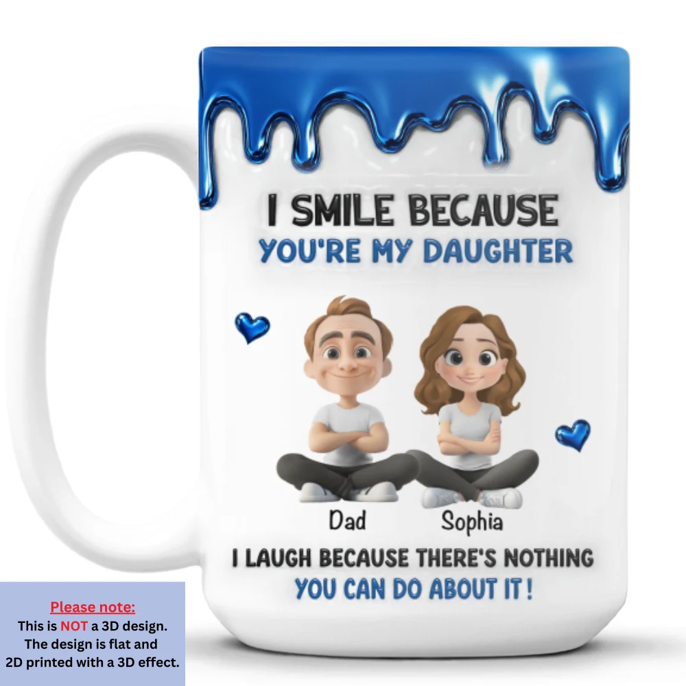 Smile Because You Are My Daughter - Personalized Custom 3D Inflated Effect Mug - Image 5