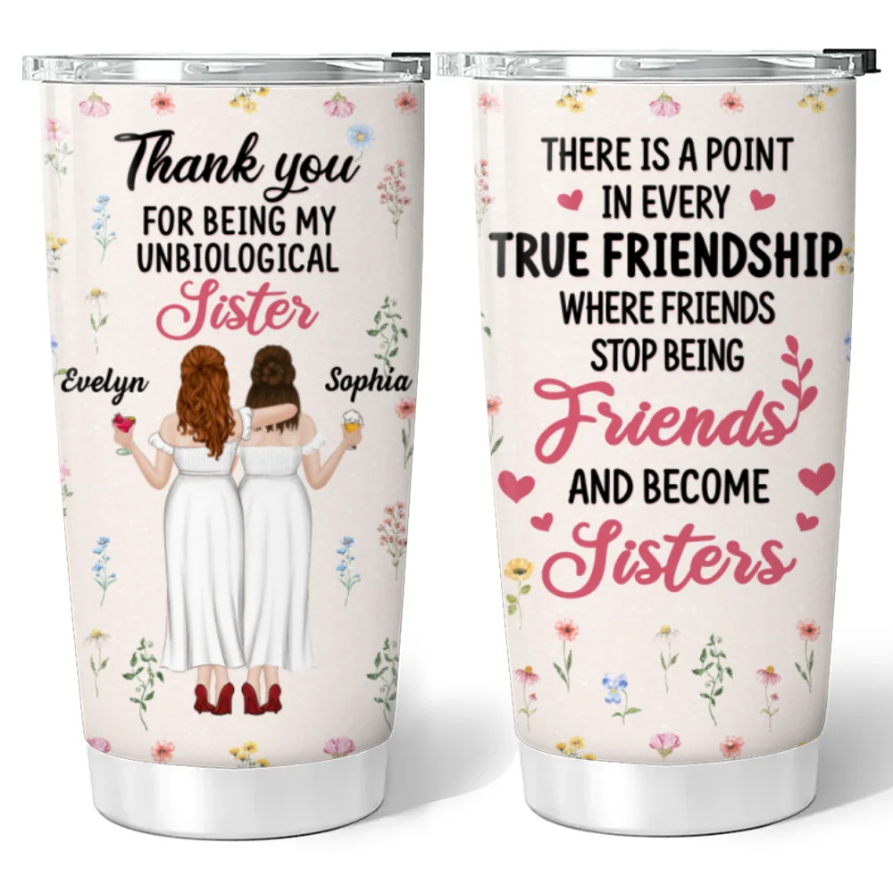 Stop Being Friend And Become Sister - Personalized Custom Tumbler - Image 5