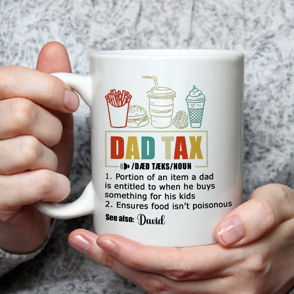 Taxed By Dad No Worries - Personalized Custom Coffee Mug - Image 2