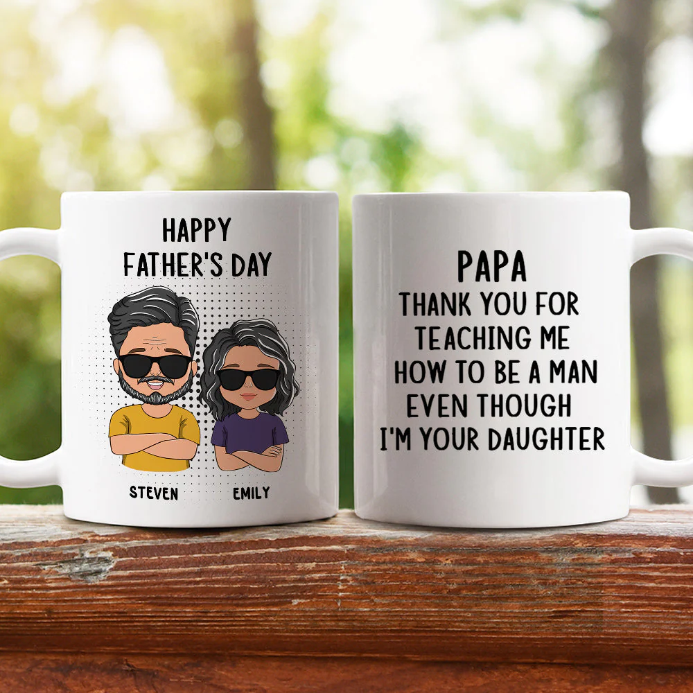 Thank You For Teaching Me To Be A Man Even Though I Am Your Daughter - Personalized Custom Coffee Mug - Image 3