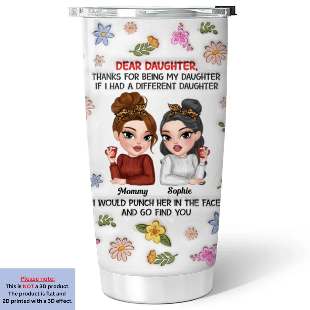 Thanks For Being My Daughter - Personalized Custom 3D Inflated Effect Tumbler - Image 5
