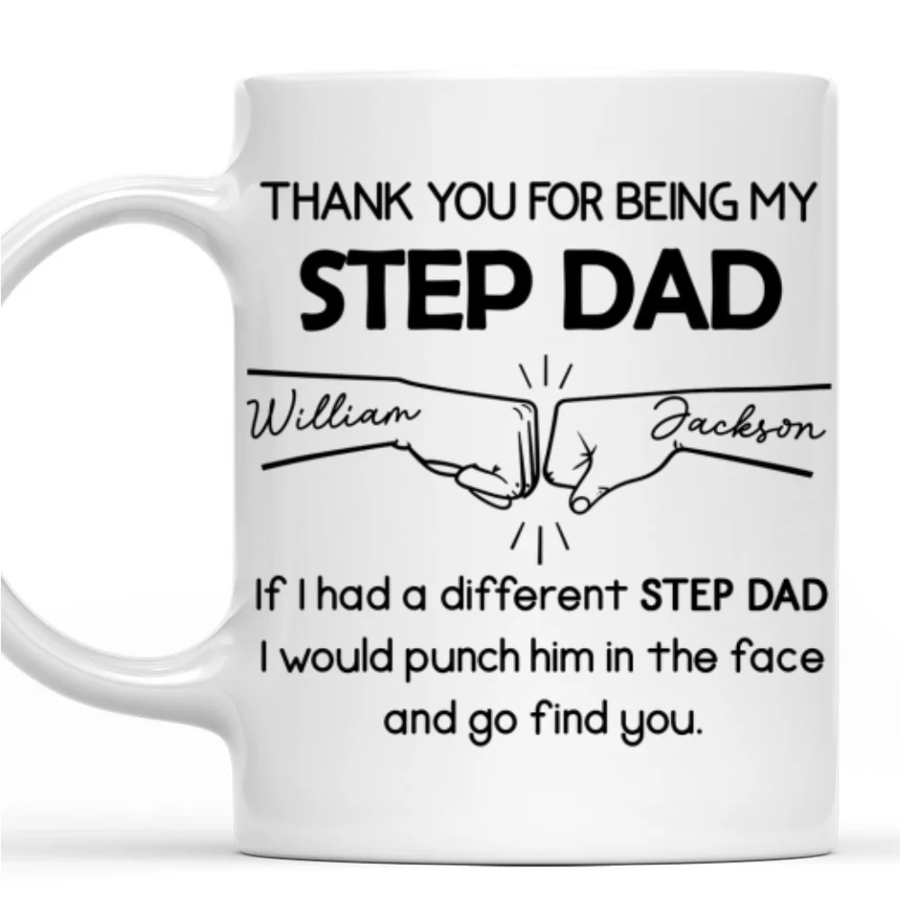 Thanks For Being My Step Dad - Personalized Custom Coffee Mug - Image 10
