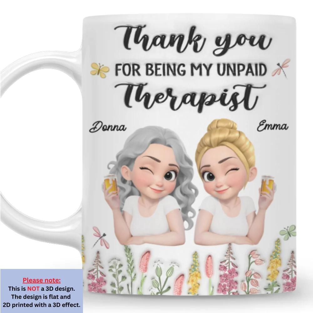 Thanks My Unpaid Therapist - Personalized Custom 3D Inflated Effect Mug - Image 7