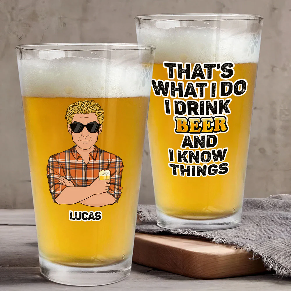 That Is What I Do Drink Beer - Personalized Custom Beer Glass - Image 3