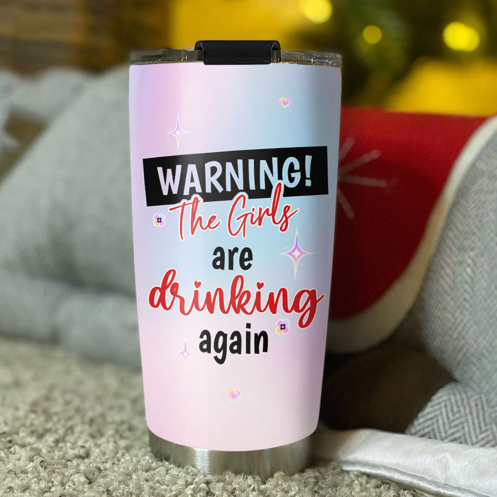 The Girls Are Drinking Again 2024 - Personalized Custom Tumbler - Image 4