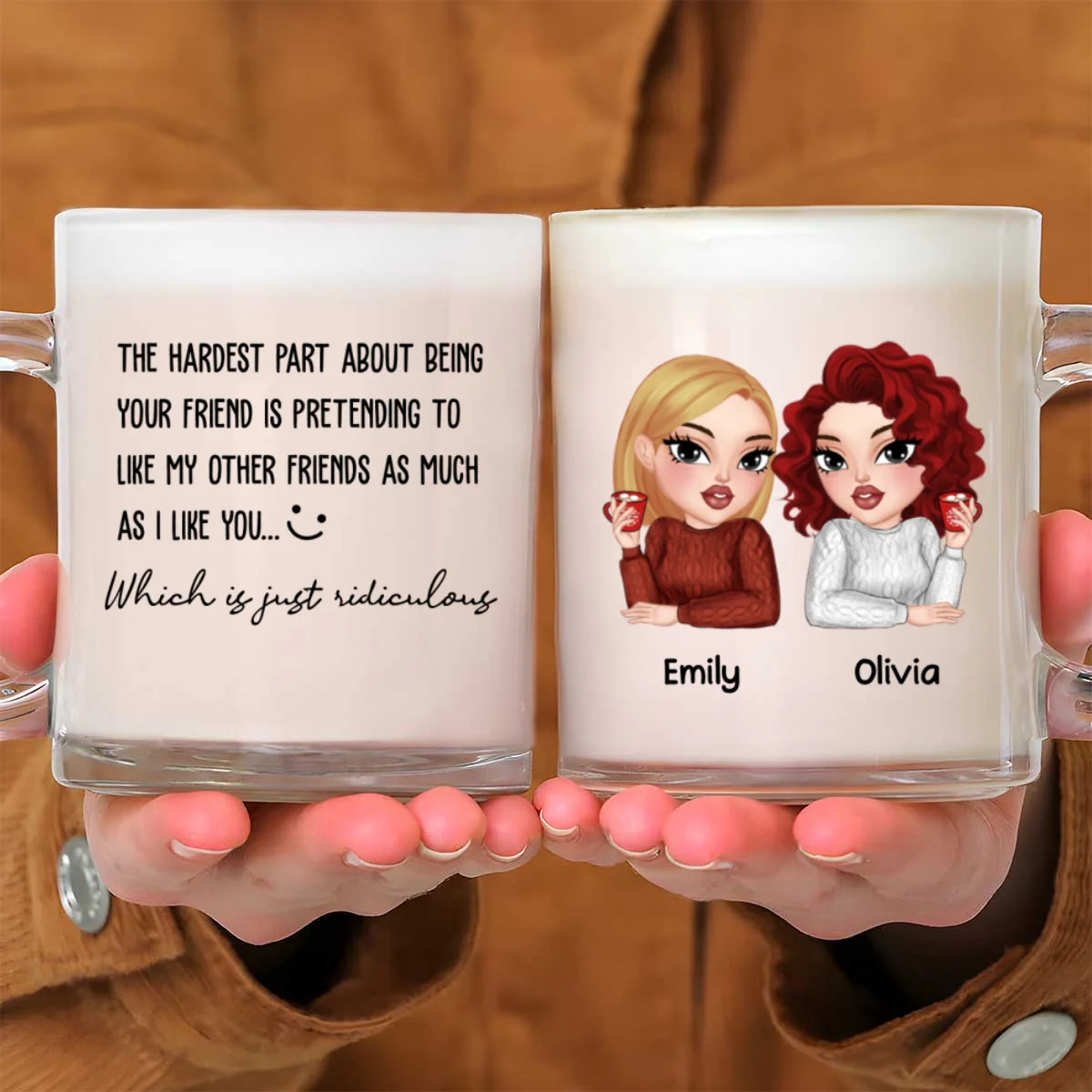 The Hardest Part About Being Your Friend - Personalized Custom Glass Mug - Image 6