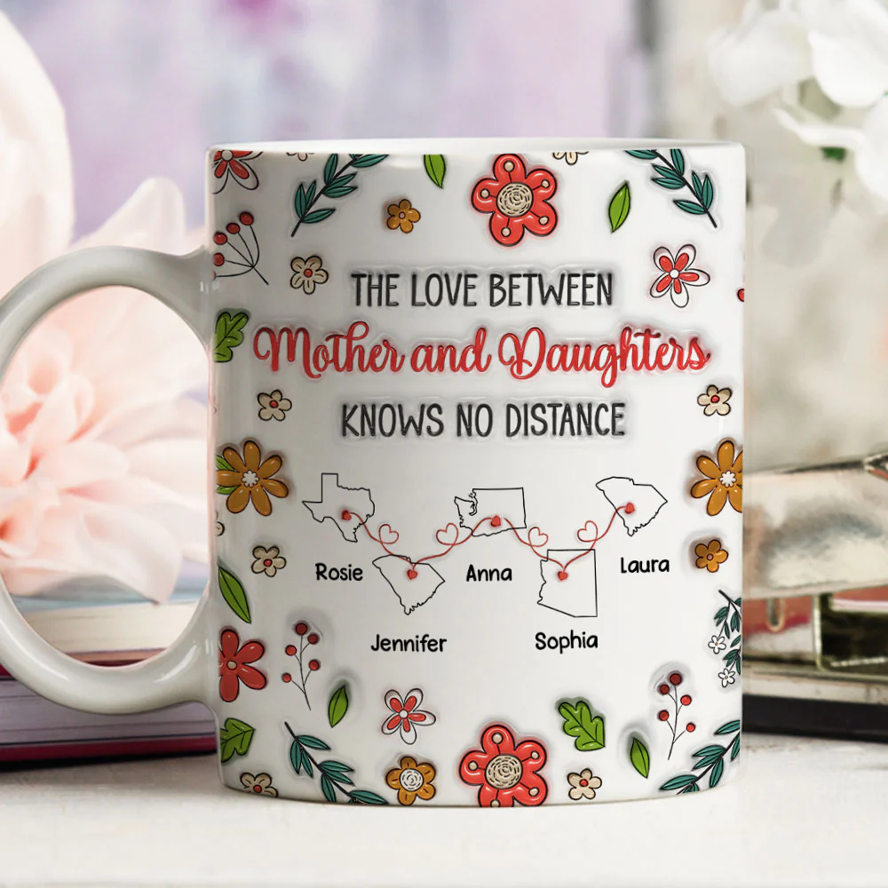 The Love Between Mother and Daughter Knows No Distance - Personalized Custom 3D Inflated Effect Mug - Image 4