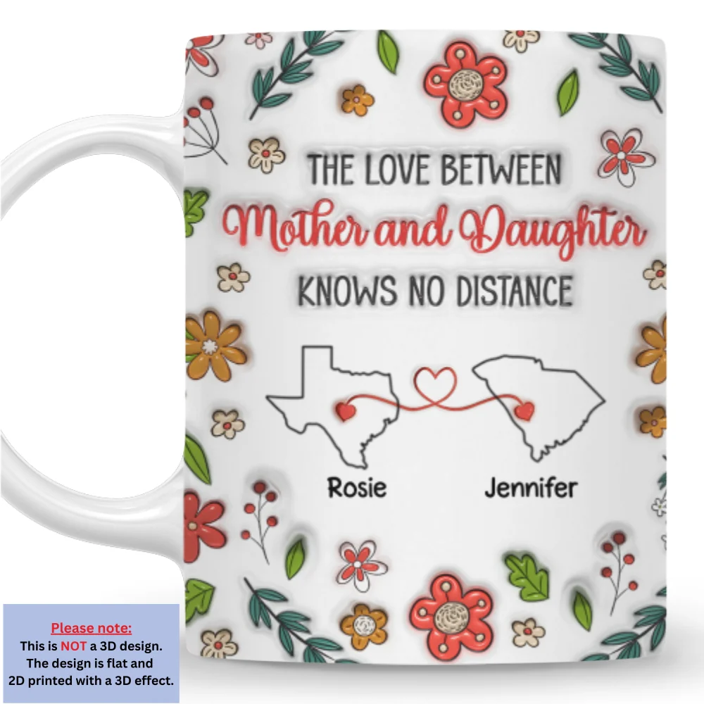 The Love Between Mother and Daughter Knows No Distance - Personalized Custom 3D Inflated Effect Mug - Image 5