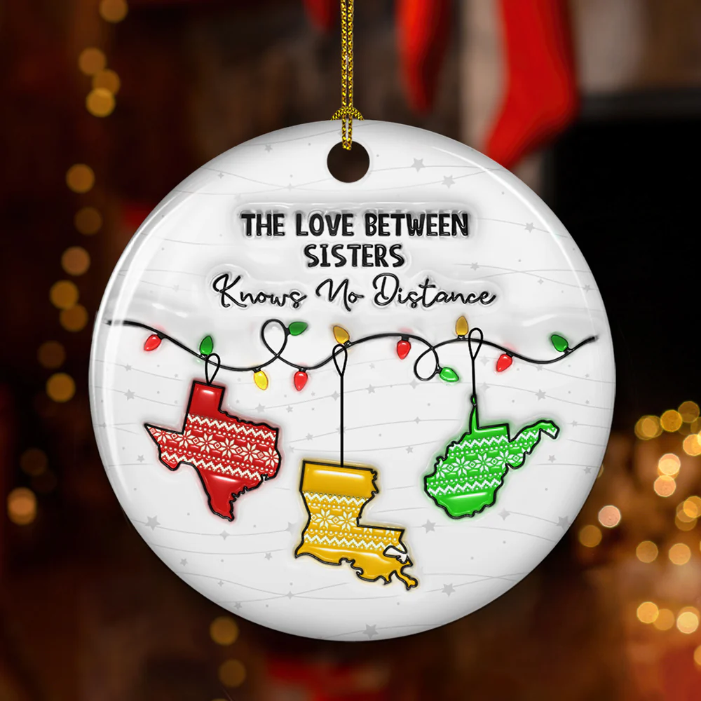 The Love Between Sisters Know No Distance - Personalized Custom 3D Inflated Effect Ceramic Ornament - Image 4