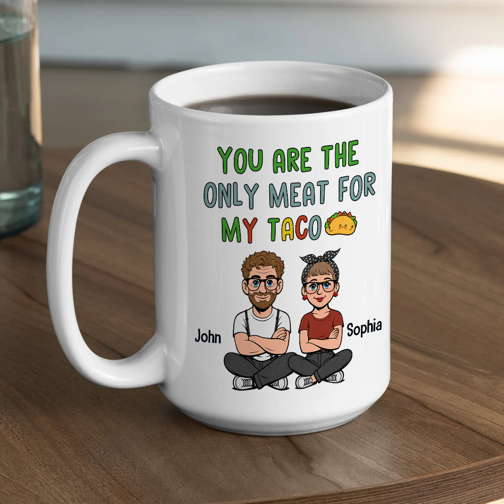 The Only Meat For My Taco - Personalized Custom Coffee Mug - Image 6