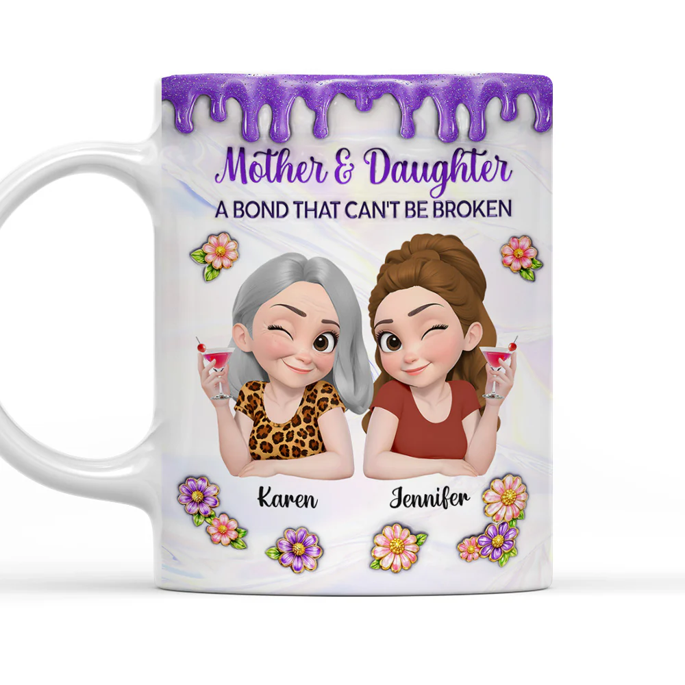 The Strength of a Mother And Daughter Bond - Personalized Custom 3D Inflated Effect Mug