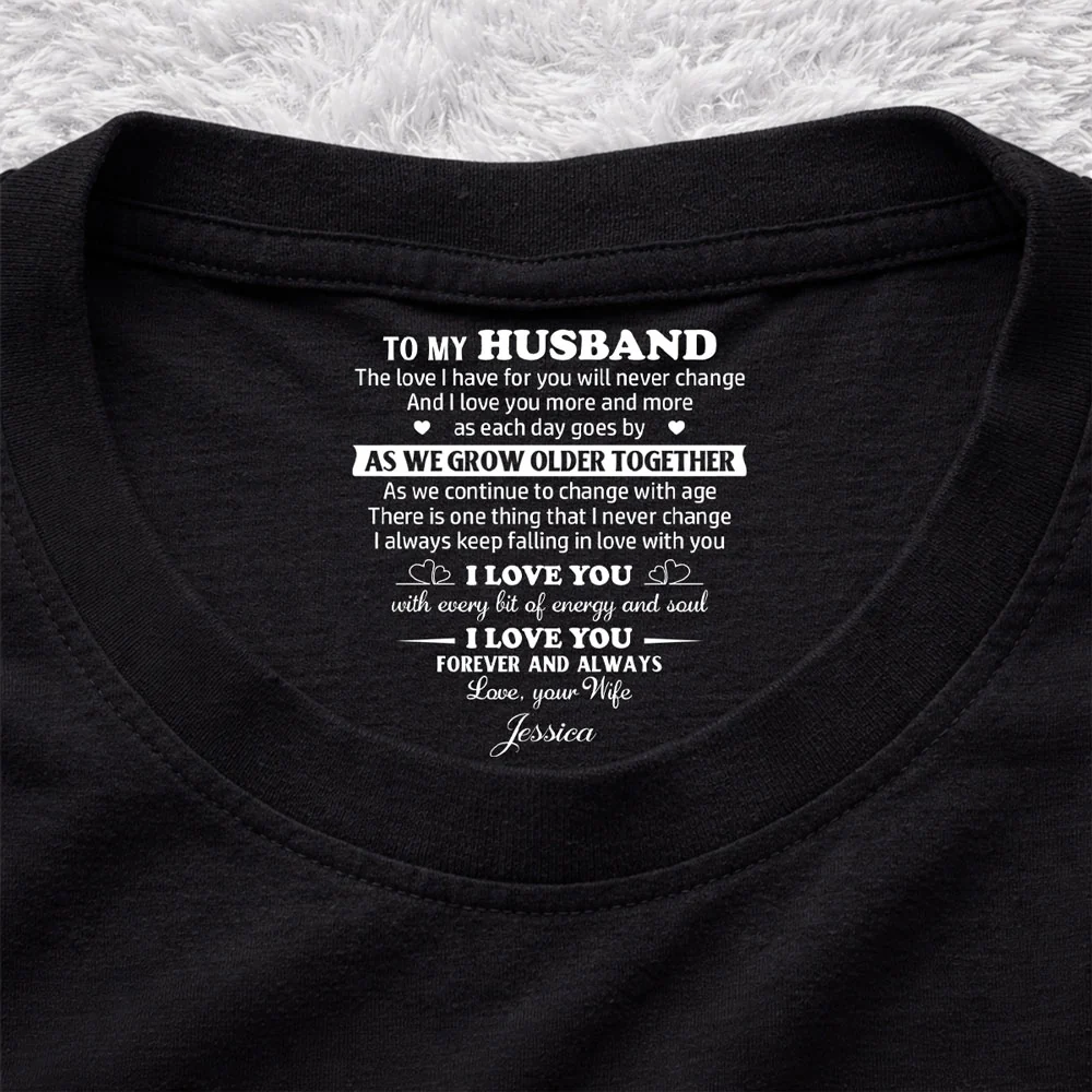 There Is One Thing That I Never Change - Personalized Custom Inside Neck Print T-Shirt