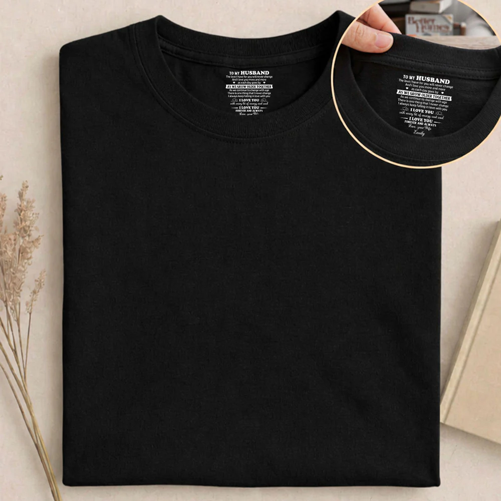 There Is One Thing That I Never Change - Personalized Custom Inside Neck Print T-Shirt - Image 5