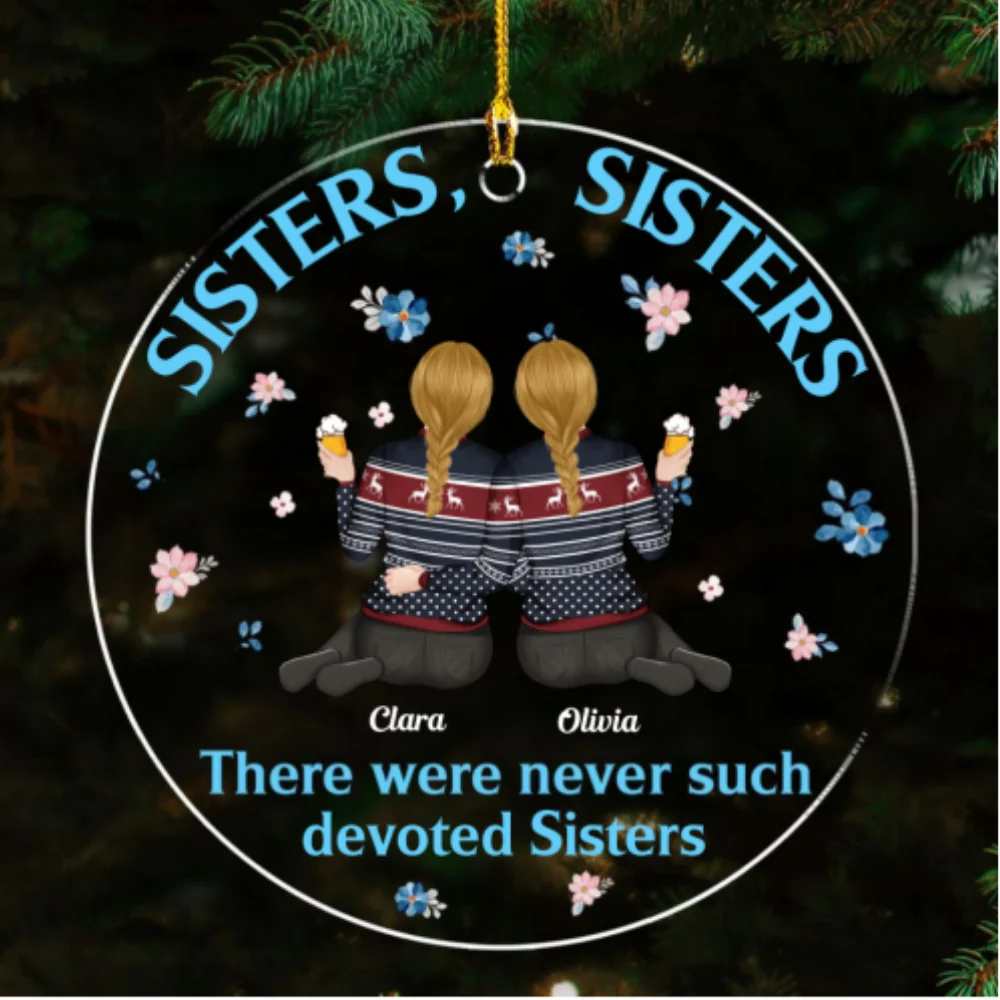 There Were Never Duch Devoted Sisters - Personalized Custom Acrylic Ornament - Image 5