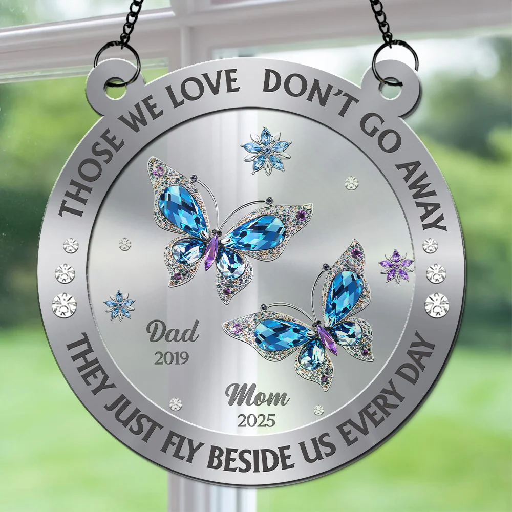 Those We Love Beside Us Every Day - Personalized Custom Suncatcher