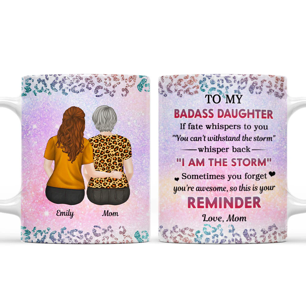 To My Badass Daughter - Personalized Custom Coffee Mug