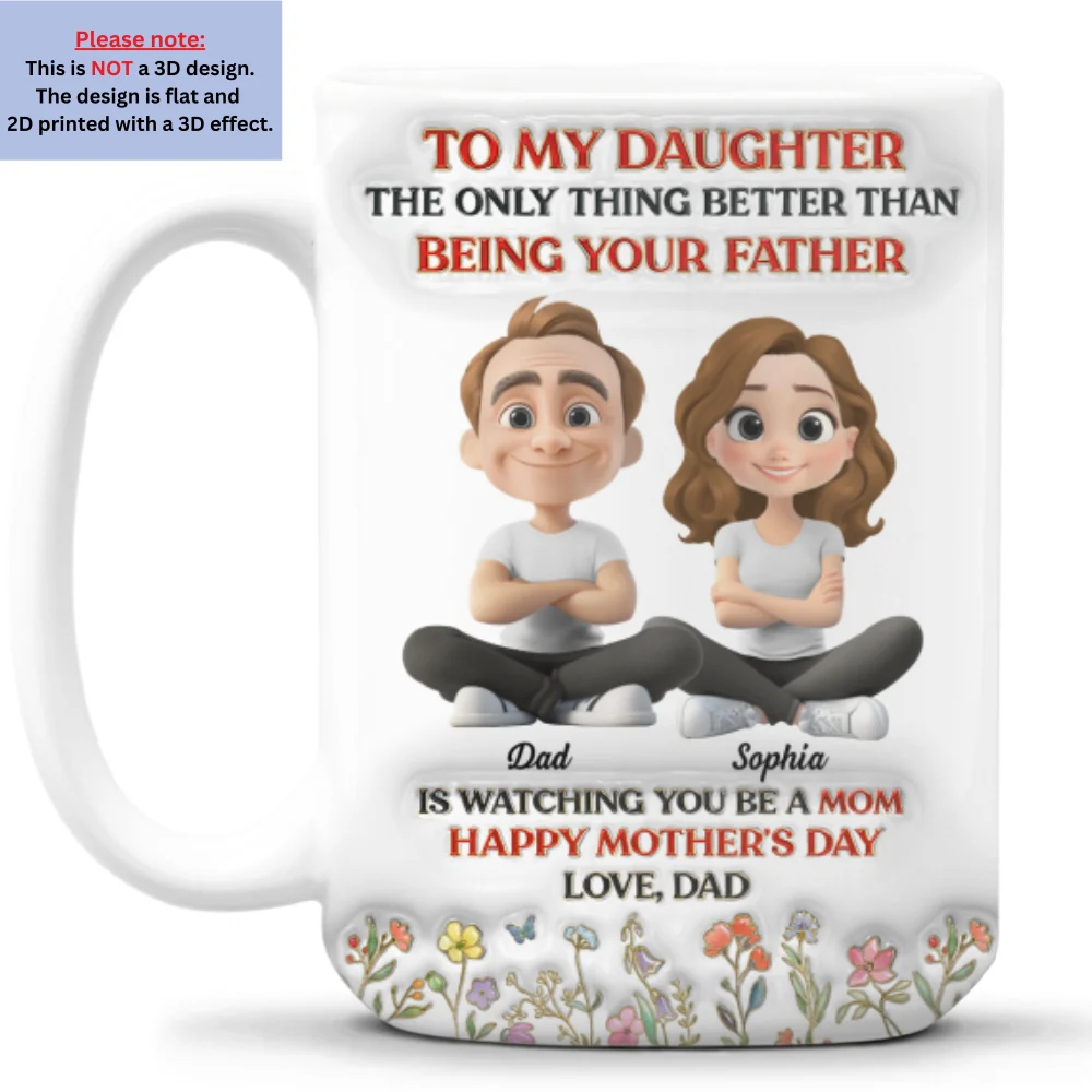To My Daughter From Dad - Personalized Custom 3D Inflated Effect Mug - Image 7