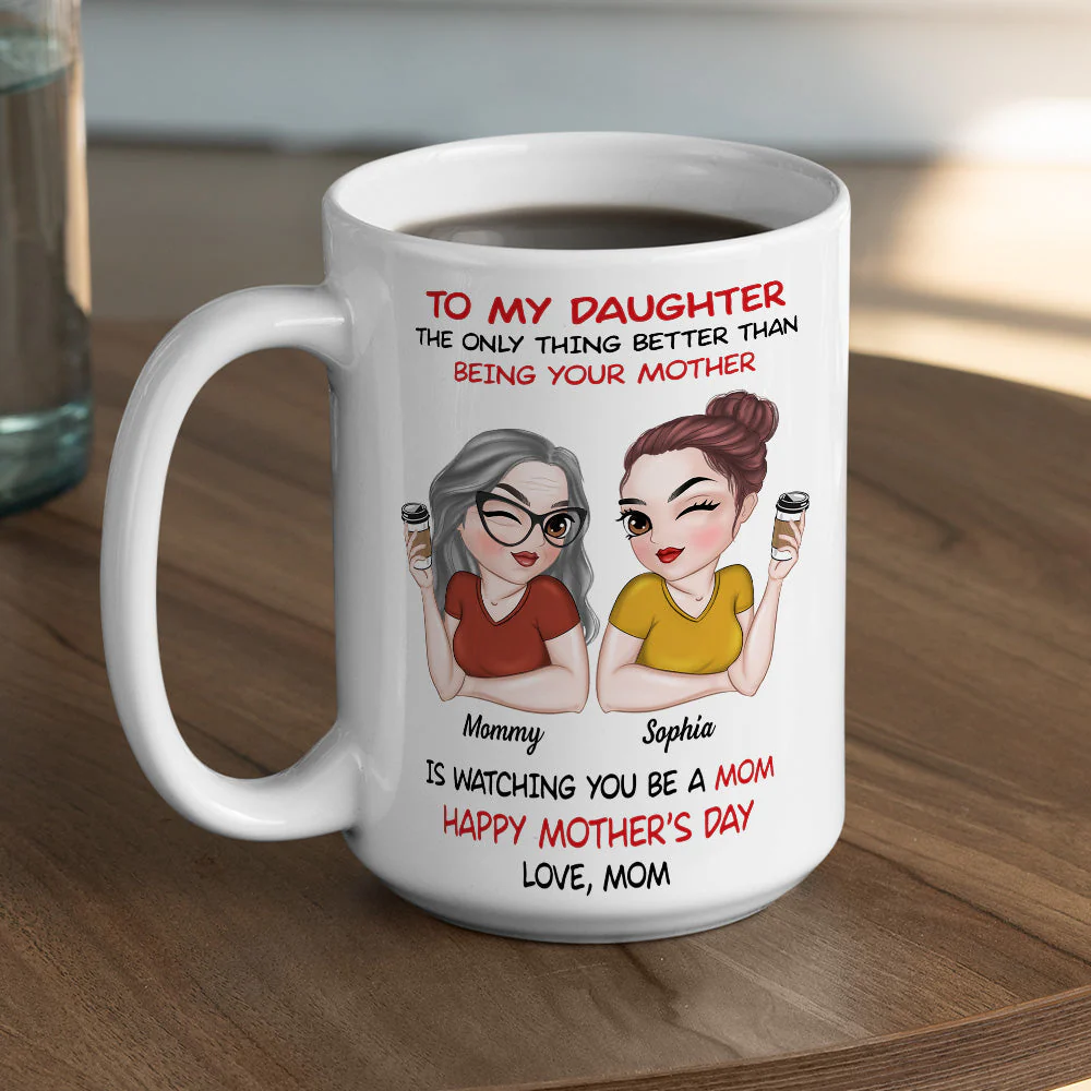 To My Daughter Happy Mother Day Version 2 - Personalized Custom Coffee Mug - Image 4