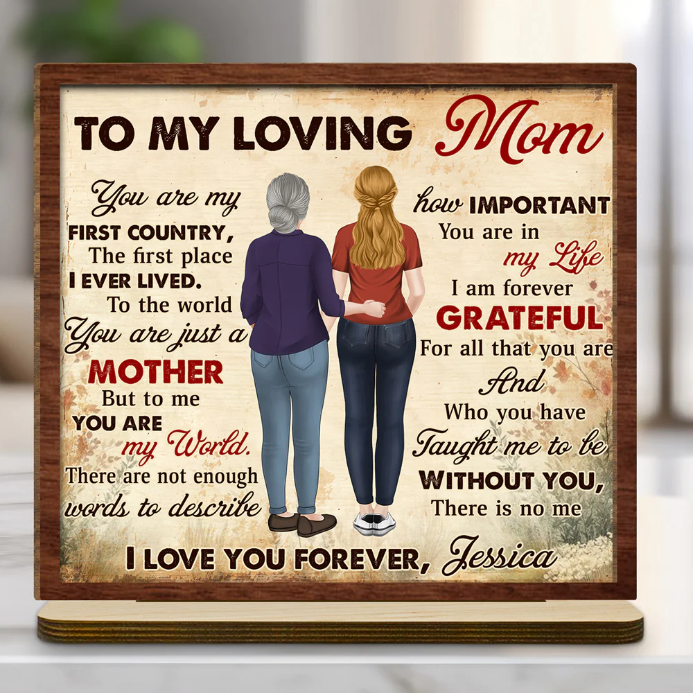 To My Loving Mom You Are My World - Personalized Custom 2-Layer Wood Plaque With Flat Base
