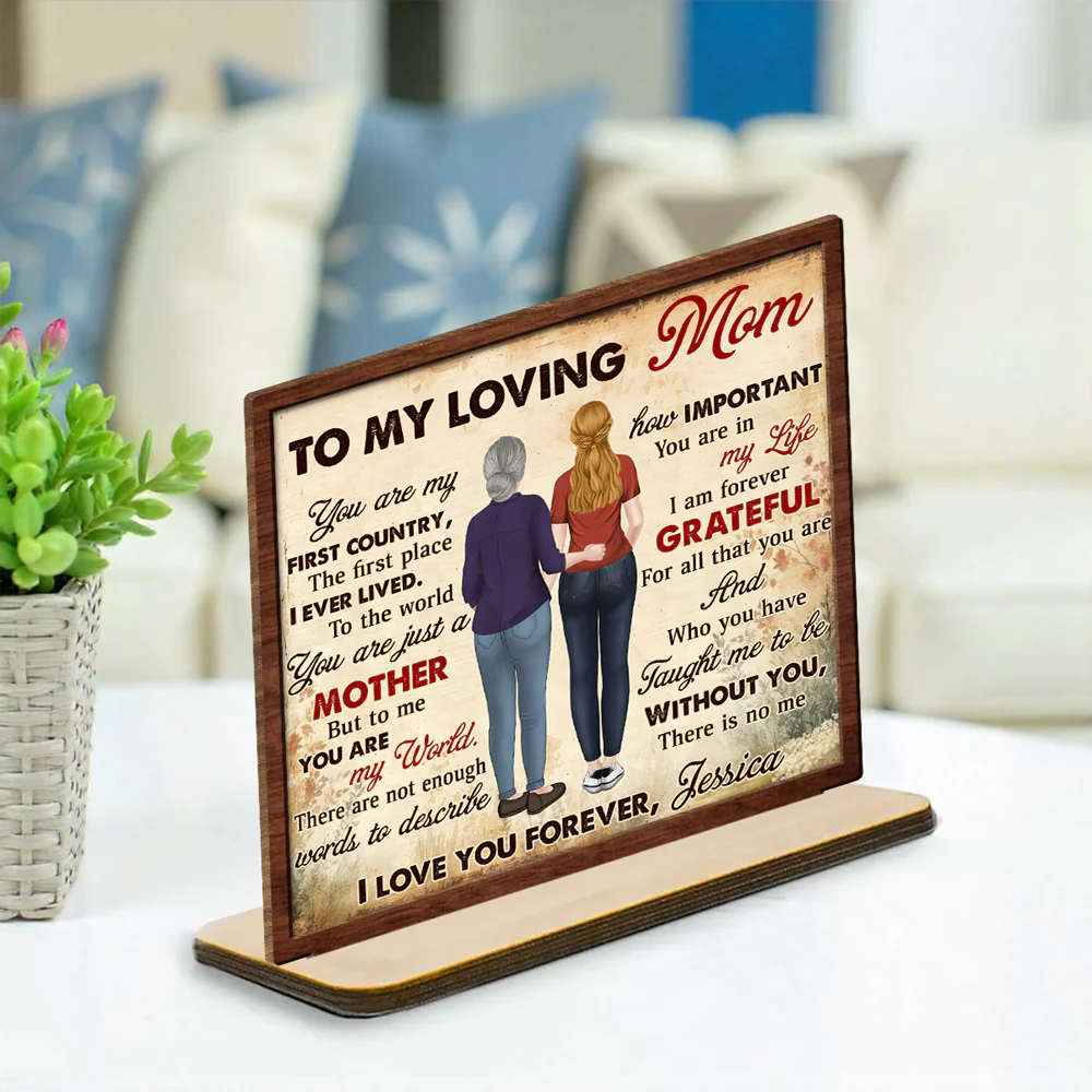 To My Loving Mom You Are My World - Personalized Custom 2-Layer Wood Plaque With Flat Base - Image 3