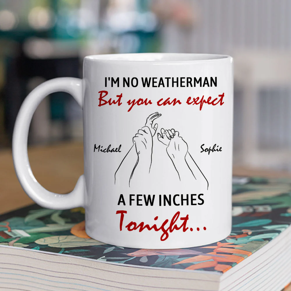 Tonight Forecast Might Get Spicy - Personalized Custom Coffee Mug - Image 2