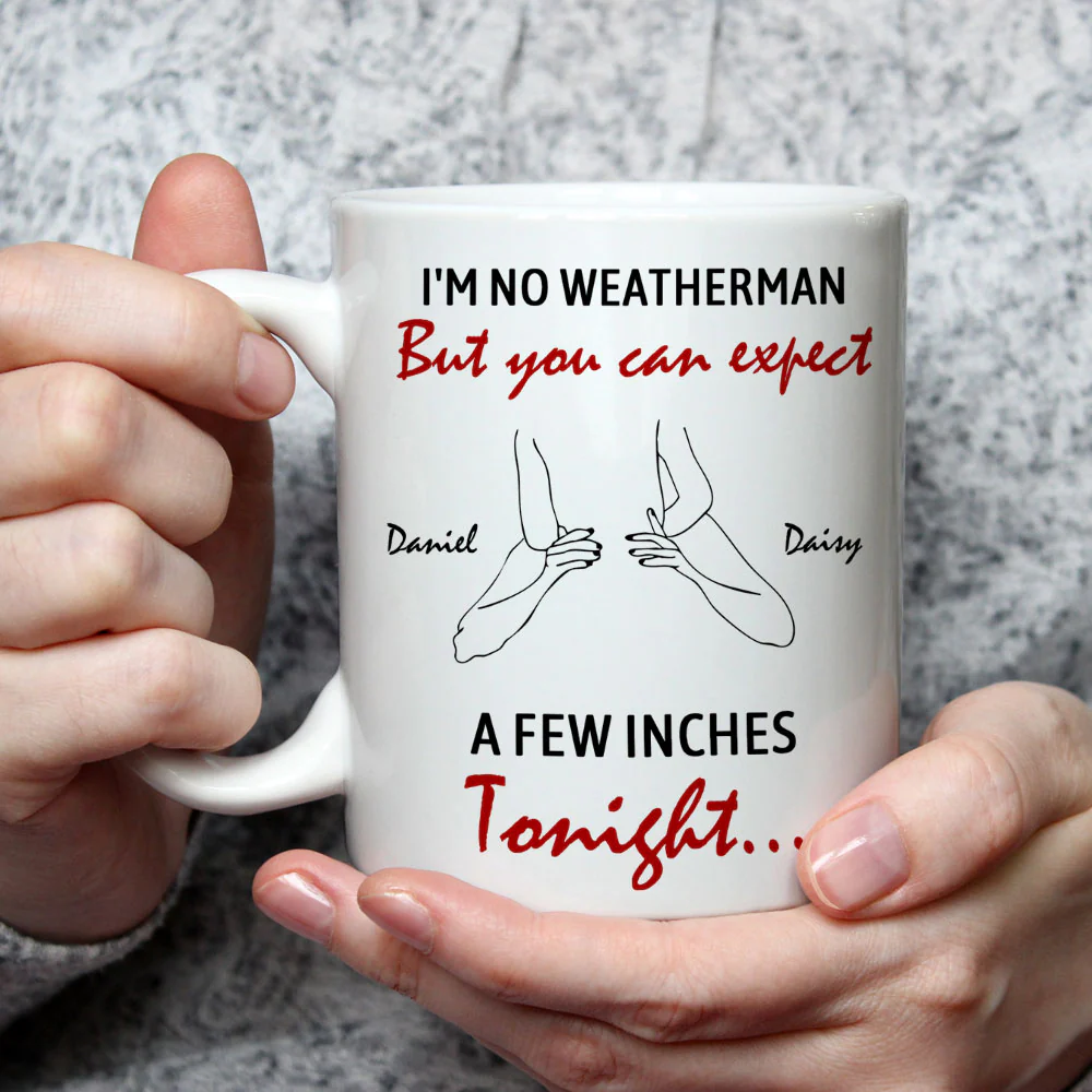 Tonight Forecast Might Get Spicy - Personalized Custom Coffee Mug - Image 3