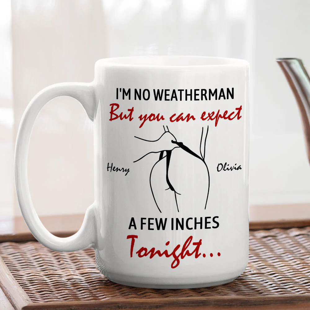 Tonight Forecast Might Get Spicy - Personalized Custom Coffee Mug - Image 5
