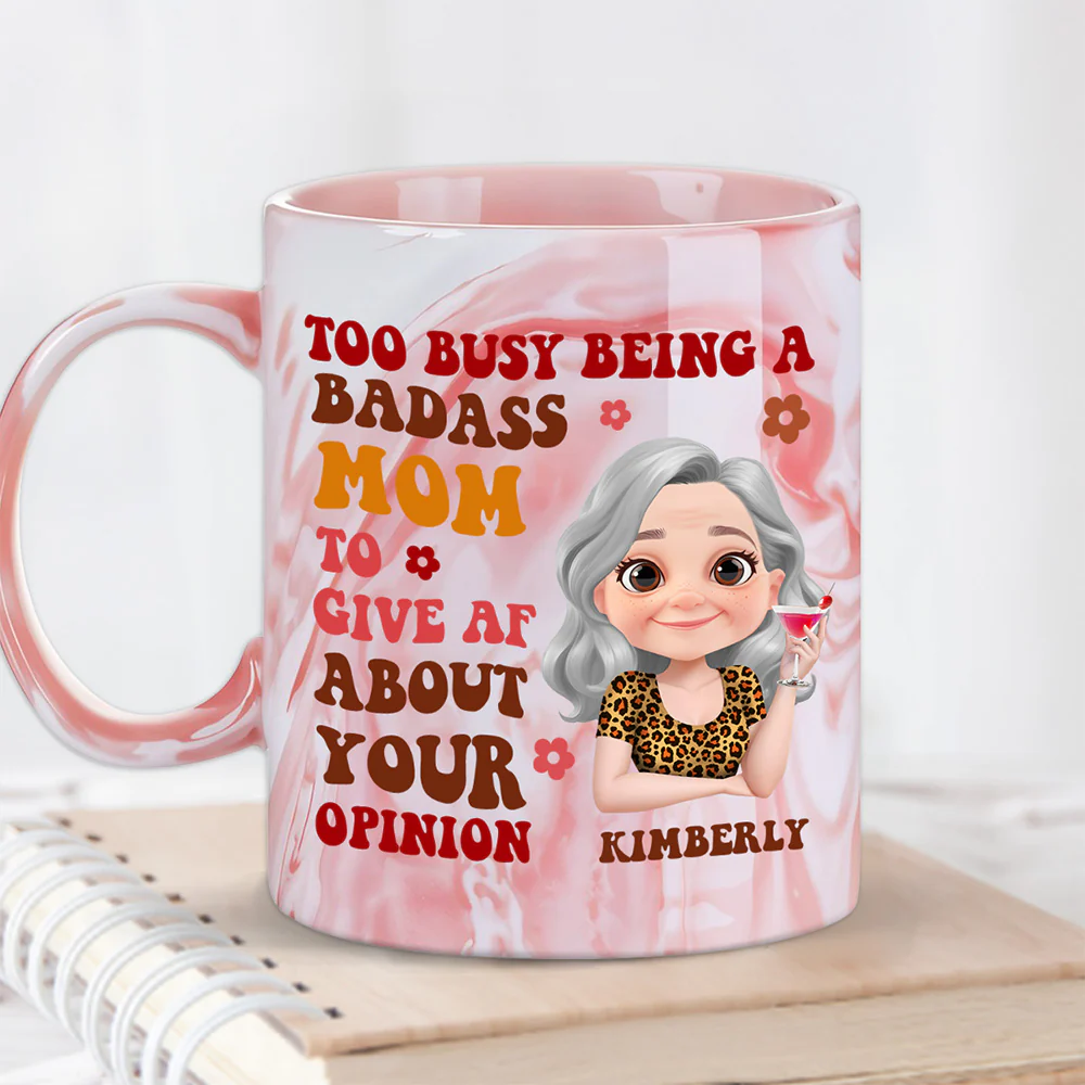 Too Busy Being A Badass Mom To Give Af About Your Opinion - Personalized Custom Pink Marble Mug - Image 4