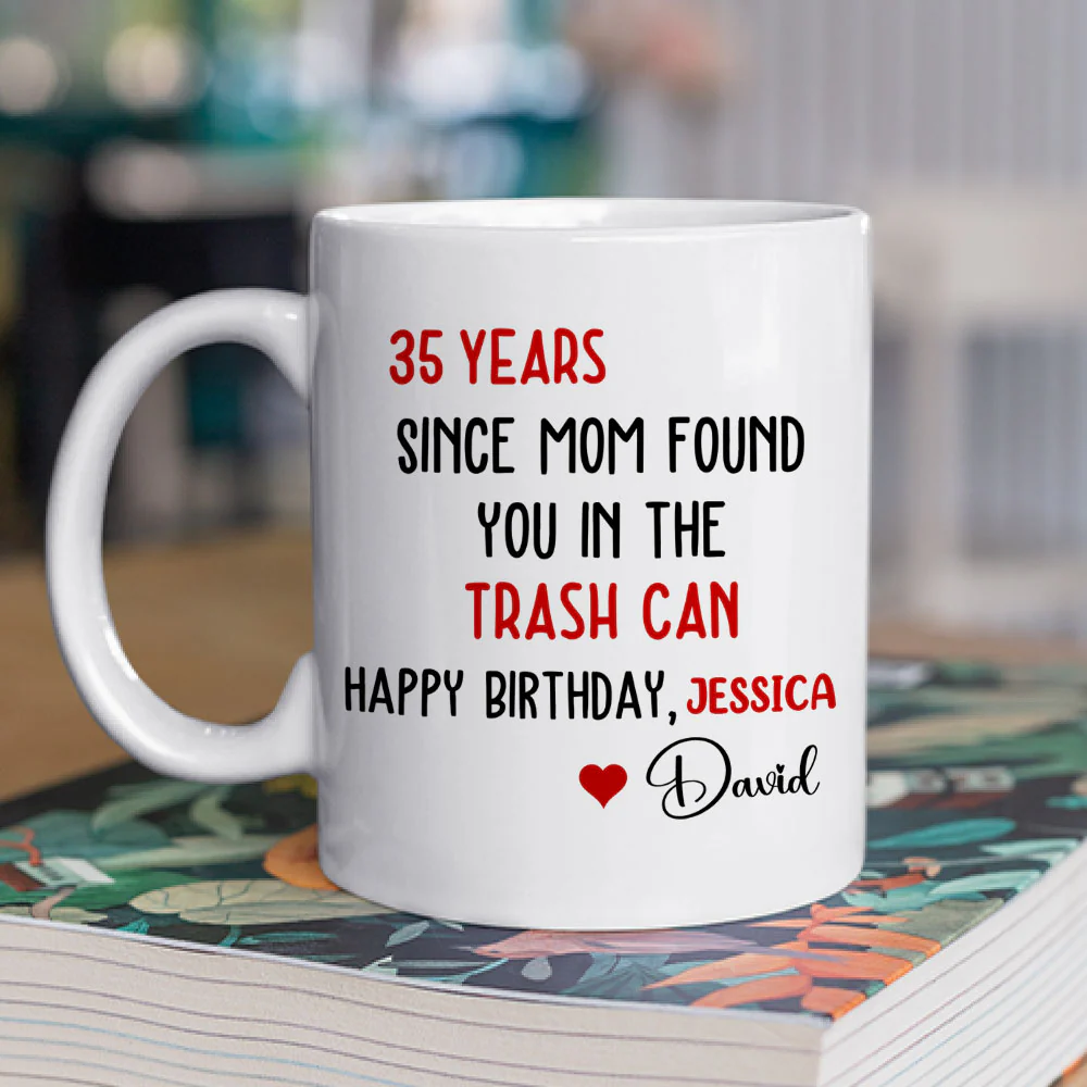 Trash To Treasure Happy Birthday - Personalized Custom Coffee Mug - Image 2