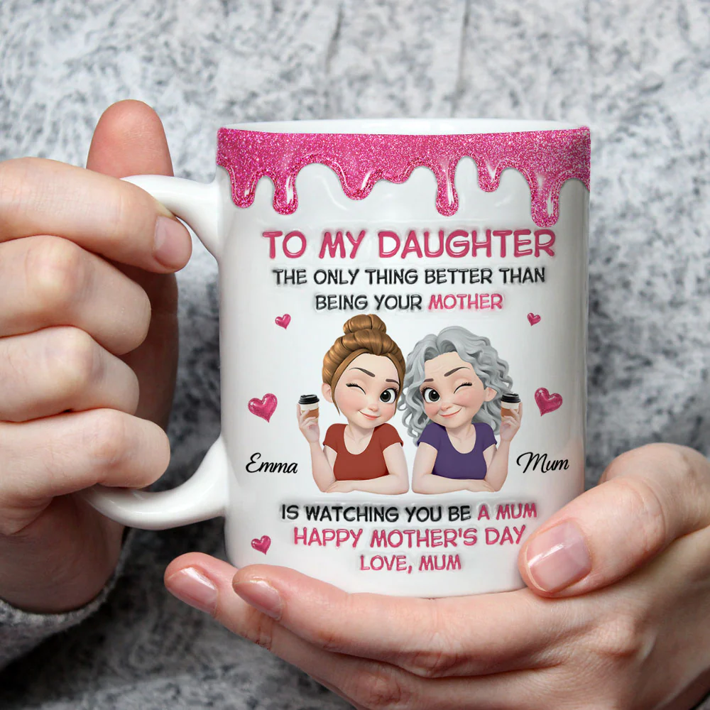 Watching Daughter Be A Mom - Personalized Custom 3D Inflated Effect Mug - Image 2