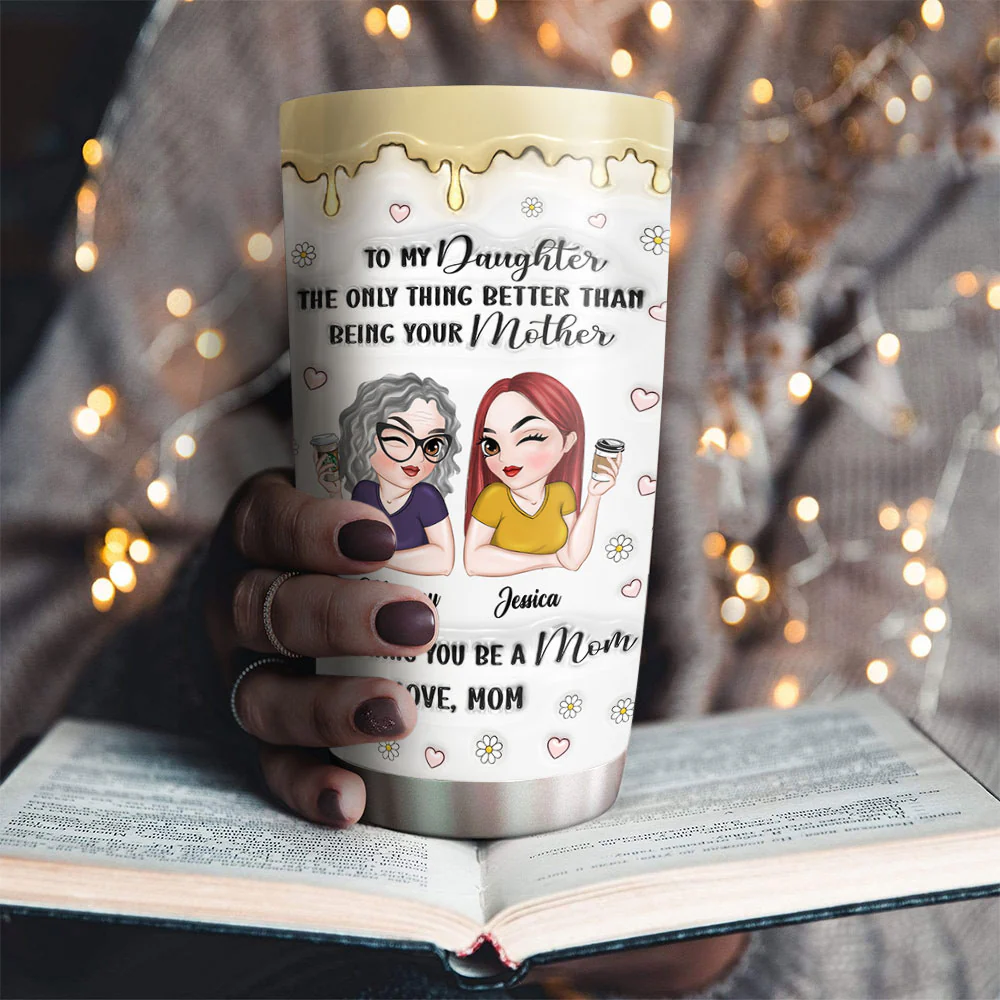 Watching Daughter Be A Mom - Personalized Custom 3D Inflated Effect Tumbler - Image 5