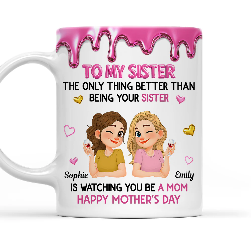 Watching Sister Be A Mom - Personalized Custom Coffee Mug