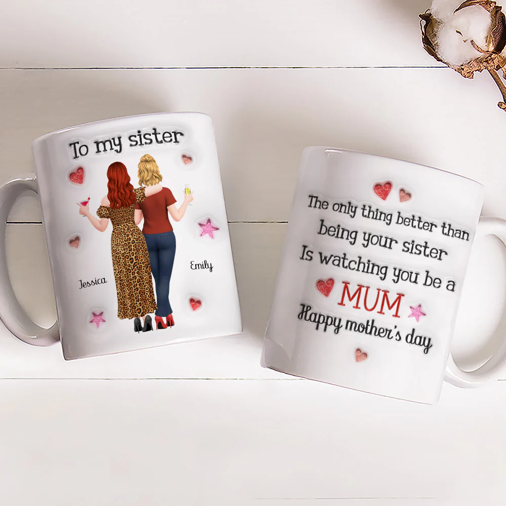 Watching You Be A Mom Sister Bestie - Personalized Custom 3D Inflated Effect Coffee Mug - Image 2