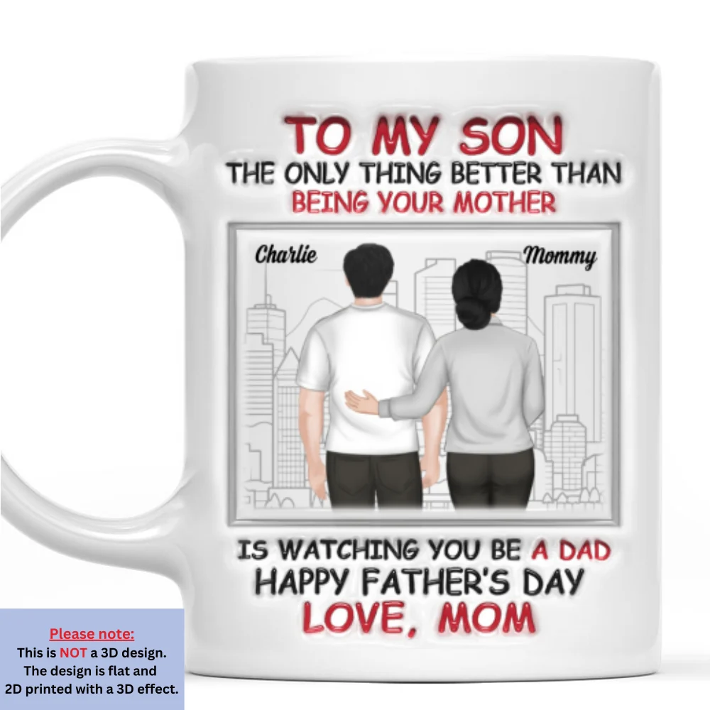 Watching You Become A Father Is Beautiful - Personalized Custom 3D Inflated Effect Mug - Image 7