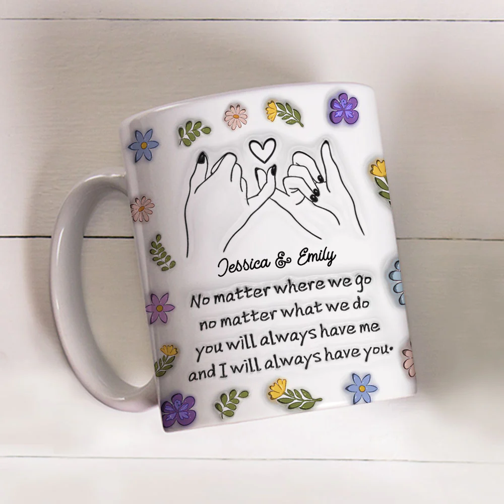We Always Have Each Other - Personalized Custom 3D Inflated Effect Mug - Image 2