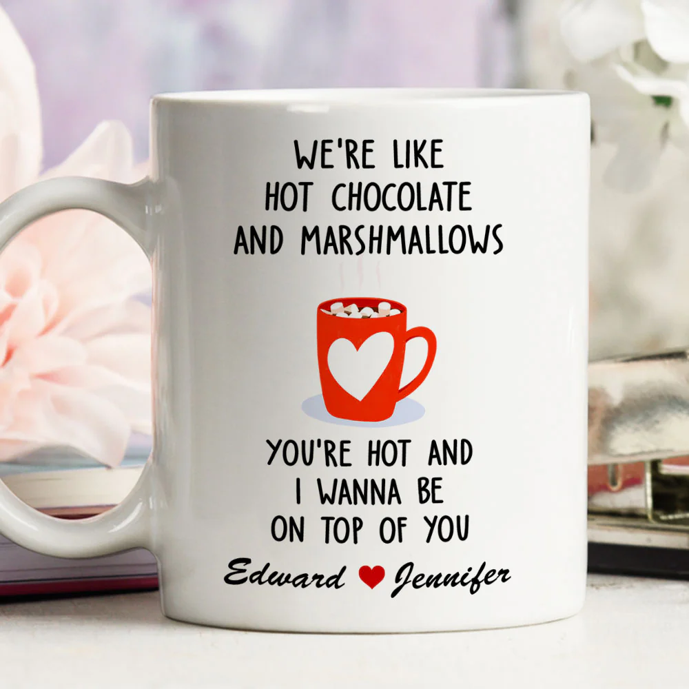 We Are Like Hot Chocolate And Marshmallows - Personalized Custom Coffee Mug - Image 6