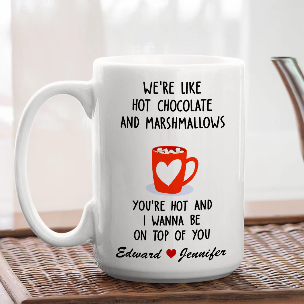 We Are Like Hot Chocolate And Marshmallows - Personalized Custom Coffee Mug - Image 7