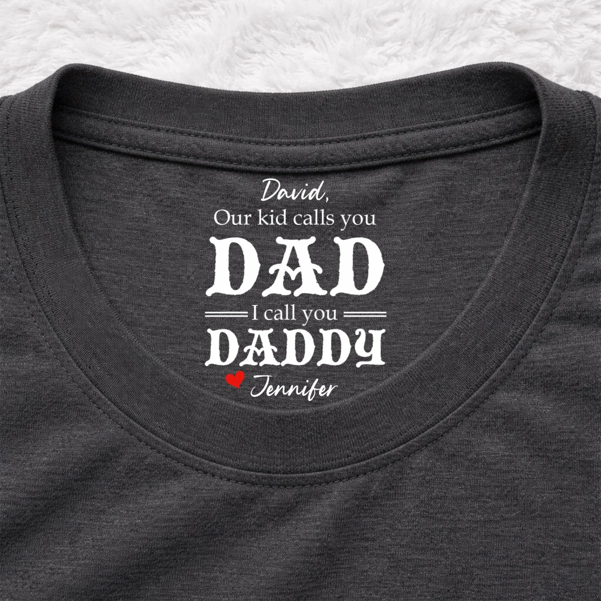 We Call You Daddy - Personalized Custom Inside Neck Print T-Shirt - Image 8