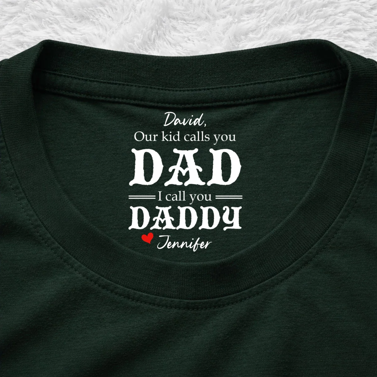 We Call You Daddy - Personalized Custom Inside Neck Print T-Shirt - Image 9