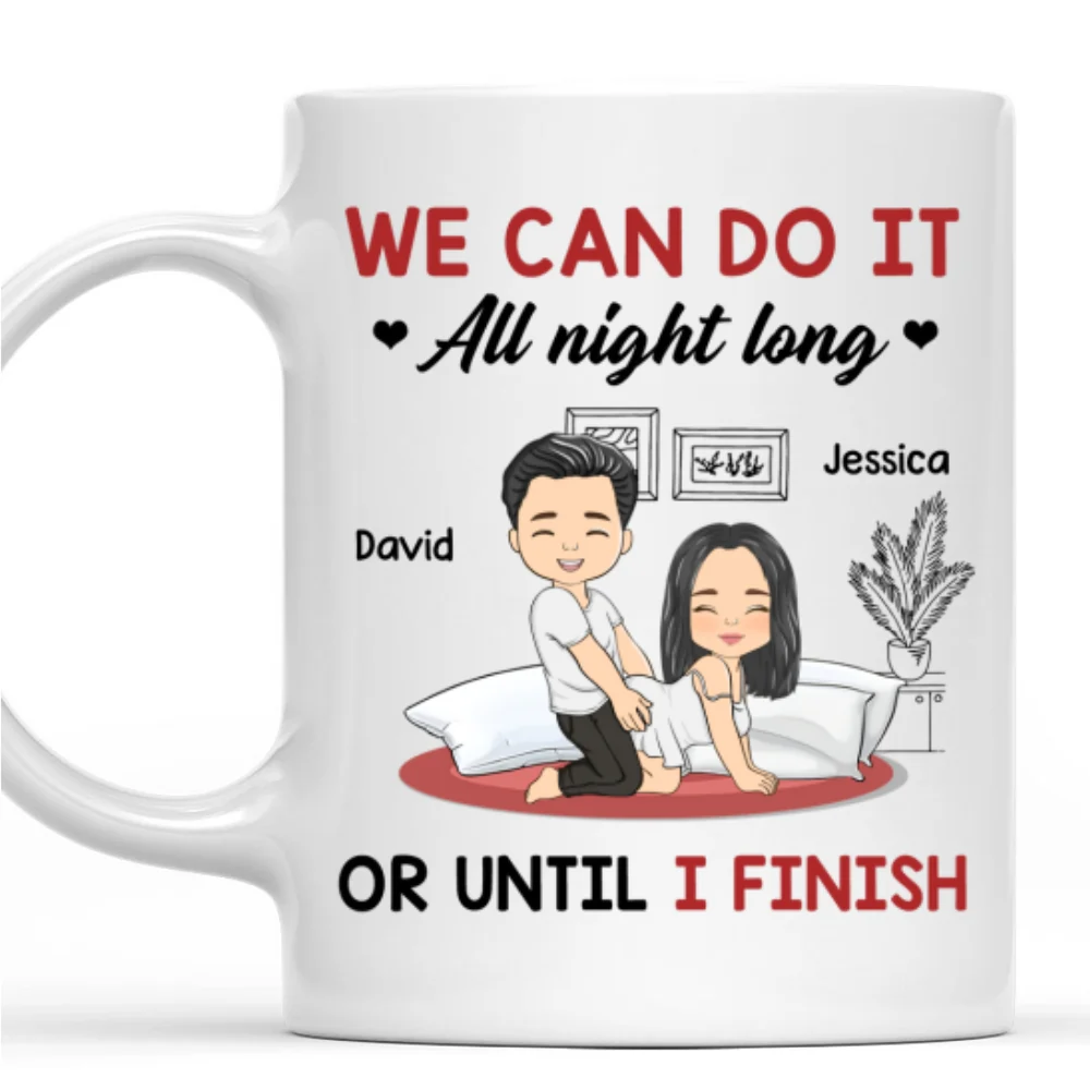 We Can Do It All Night Long - Personalized Custom Coffee Mug - Image 6