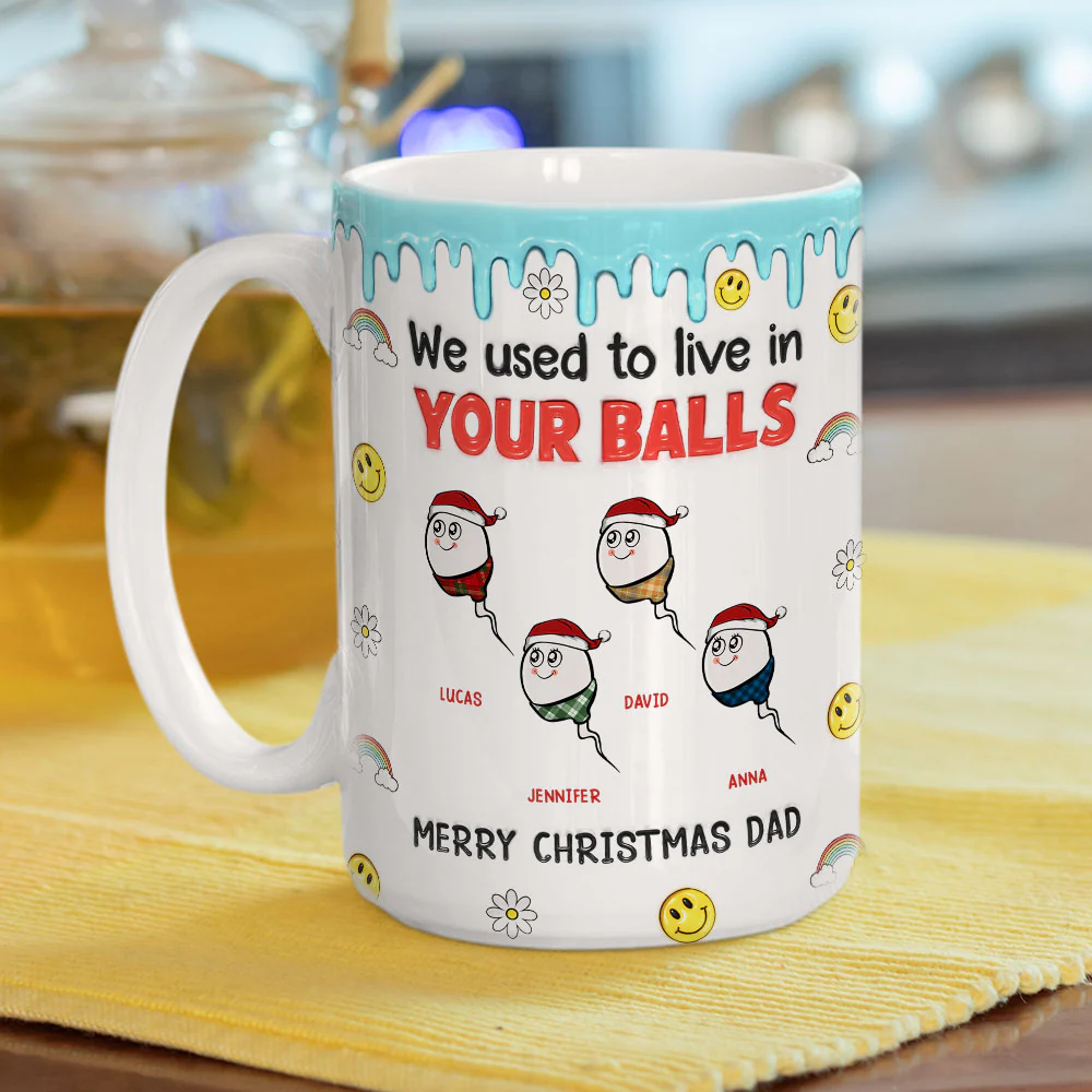 We Used to Hang Out in Your Balls - Personalized Custom 3D Inflated Effect Mug - Image 6
