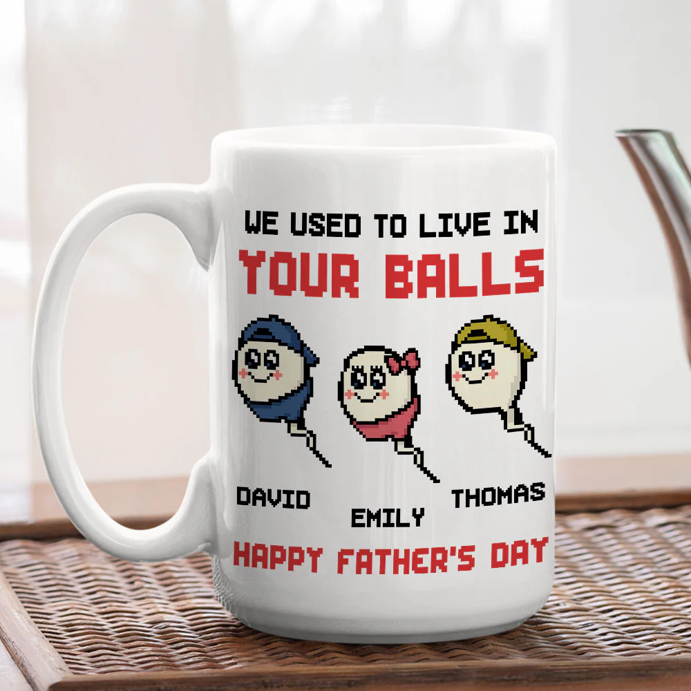 We Used To Live In Your Balls Dad - Personalized Custom Coffee Mug - Image 4