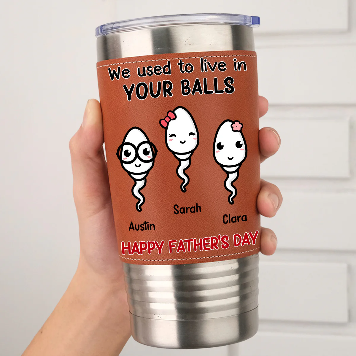 We Used To Live In Your Balls - Personalized Custom Leather Tumbler - Image 3