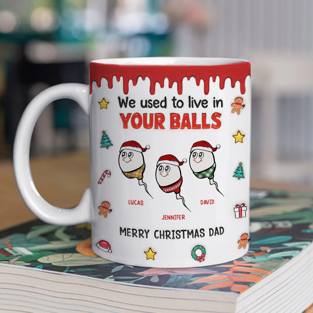 We Used To Lived In Your Balls Merry Christmas - Personalized Custom 3D Inflated Effect Mug - Image 4