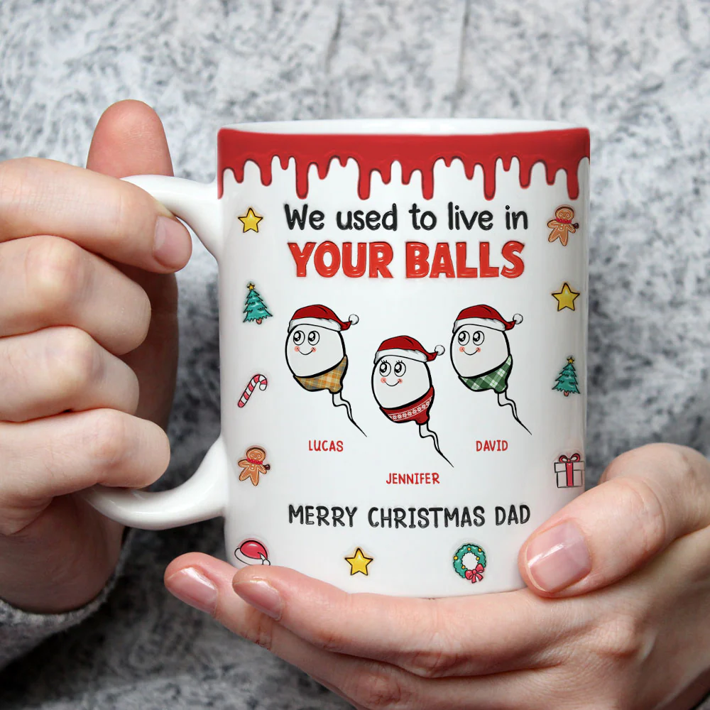 We Used To Lived In Your Balls Merry Christmas - Personalized Custom 3D Inflated Effect Mug - Image 5