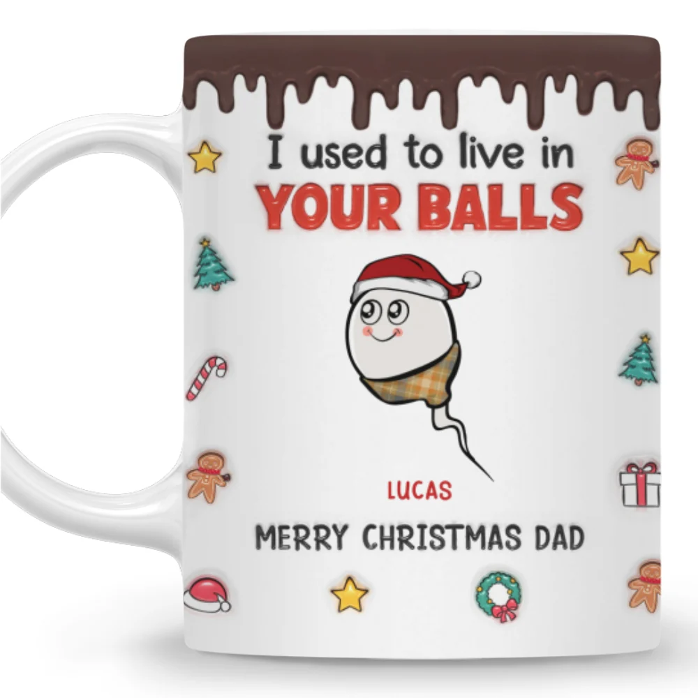 We Used To Lived In Your Balls Merry Christmas - Personalized Custom 3D Inflated Effect Mug - Image 7