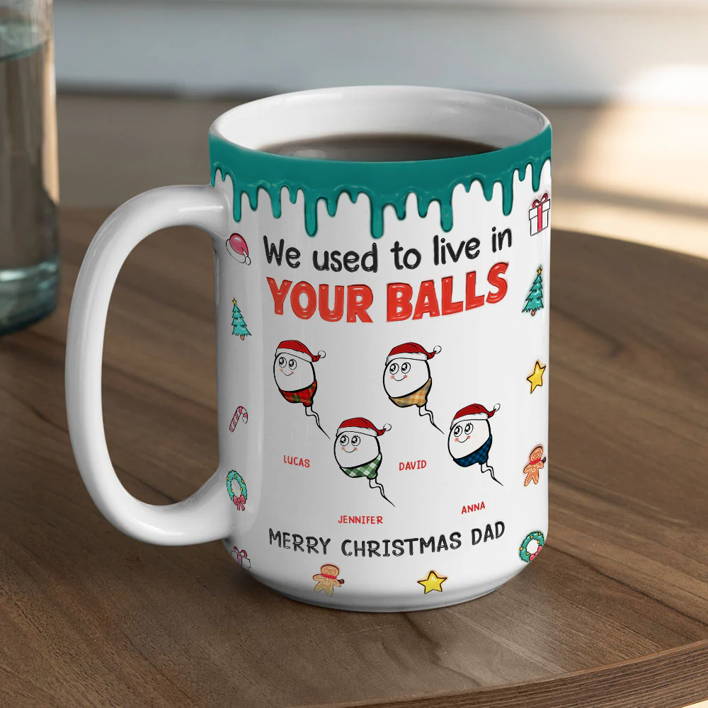 We Used To Lived In Your Balls Merry Christmas - Personalized Custom 3D Inflated Effect Mug - Image 9