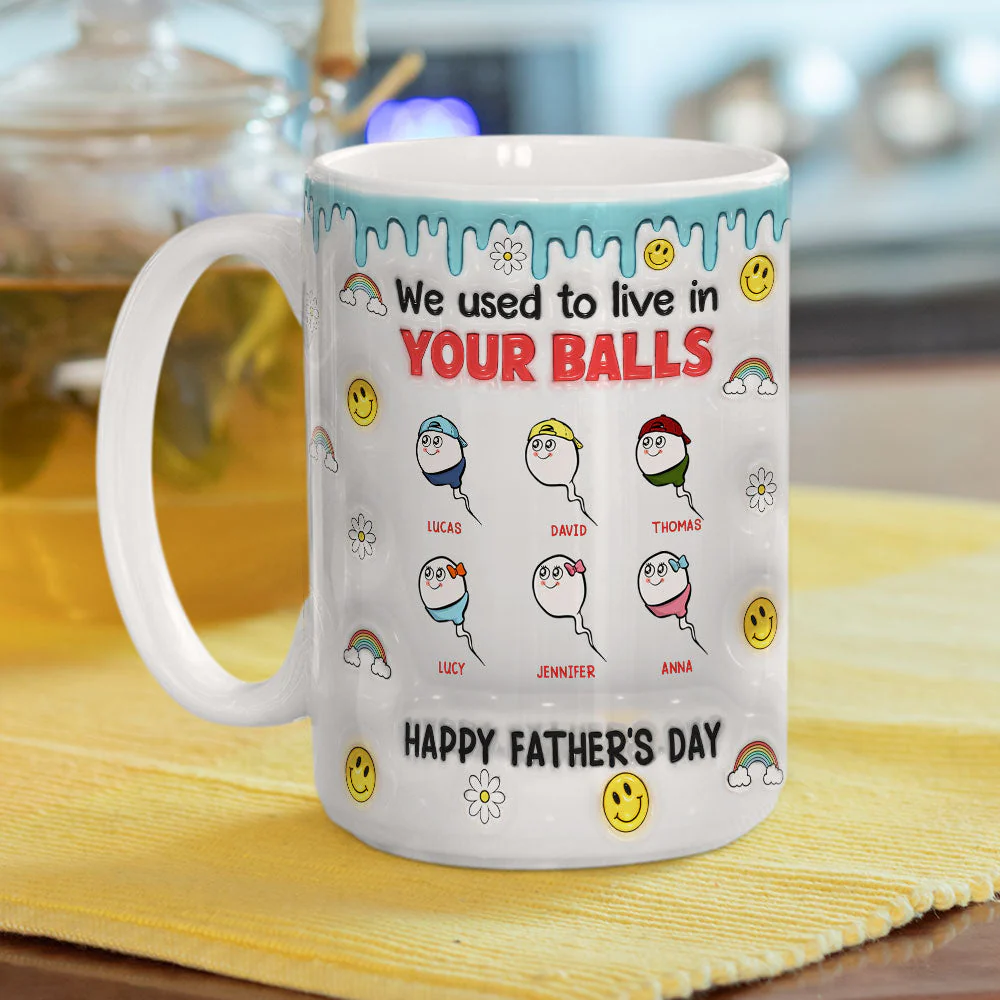 We Used To Lived In Your Balls - Personalized Custom 3D Inflated Effect Mug - Image 5