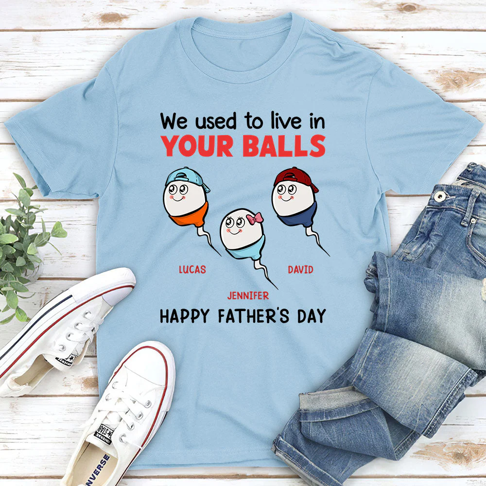 We Used To Lived In Your Balls - Personalized Custom Shirt - Image 3